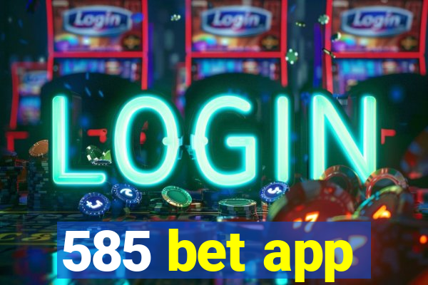 585 bet app
